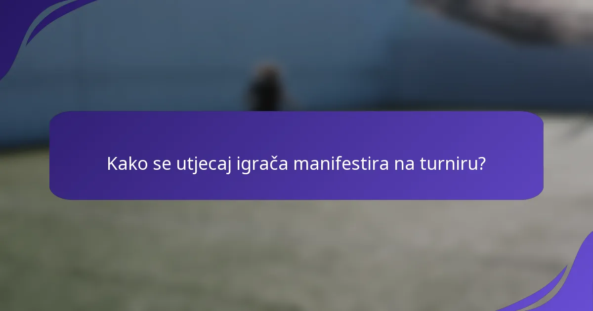 Kako se utjecaj igrača manifestira na turniru?